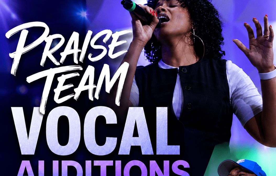Praise Team Vocal Auditions